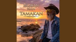Download lagu Rilakan Nan Tamakan mp3