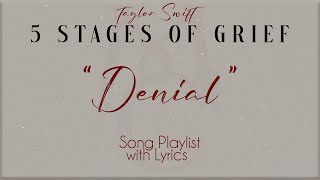 Taylor Swift DENIAL (5 Stages of Grief) Song Playlist with Lyrics