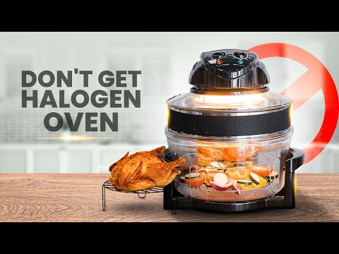 Don't Get Halogen Oven | Reasons Not To Buy Halogen Oven