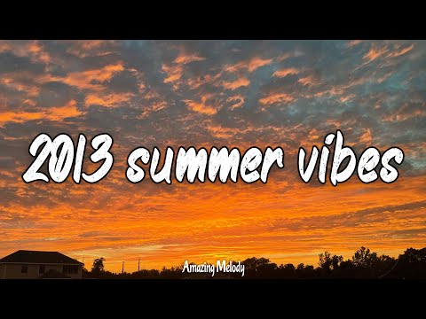 2013 roadtrip mix ~nostalgia playlist ~2013 throwback vibes
