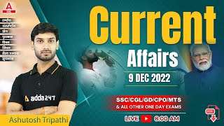 9 December Current Affairs 2022 | Daily Current Affairs | News Analysis by Ashutosh Tripathi