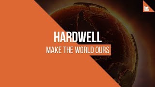 Hardwell - Make The World Ours