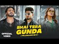 BHAI TERA GUNDA Yarr Tera Daki Se Re Narendra Bhagana Aman Jaji GSB New Haryanvi Songs 2023