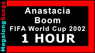 Anastacia - Boom (FIFA World Cup 2002) 🔴 [1 HOUR] ✔️