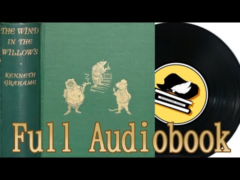 The Wind in the Willows  - Full Audiobook
