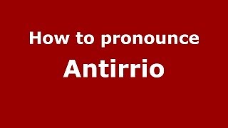 How to pronounce Antirrio