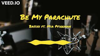 Download lagu Be My Parachute - Basixx ft. Mia Pfirrman mp3 Download lagu Be My Parachute - Basixx ft. Mia Pfirrman mp3