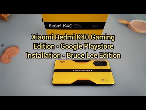 Xiaomi Redmi K40 Gaming Edition Google Playstore Installation - Bruce Lee Edition