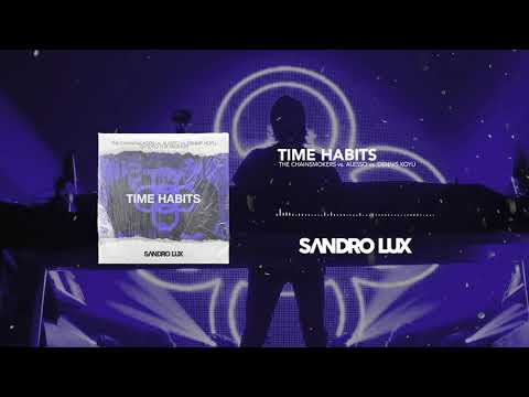 The Chainsmokers vs. Alesso vs. Deniz Koyu - Time Habits (Sandro Lux Mashup)
