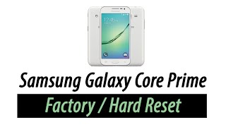 Samsung Galaxy Core Prime | How to Reset Back to Factory Settings (Hard Reset)