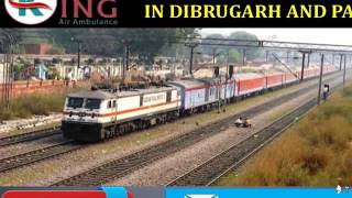 Hire Pocket Budget Train Ambulance Service in Dibrugarh by King