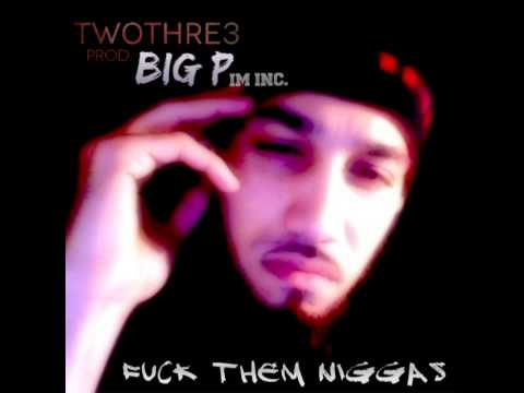 F*** Them Niggas - Tw0-Thre3 | New HipHop Song 2013