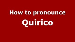How to pronounce Quirico