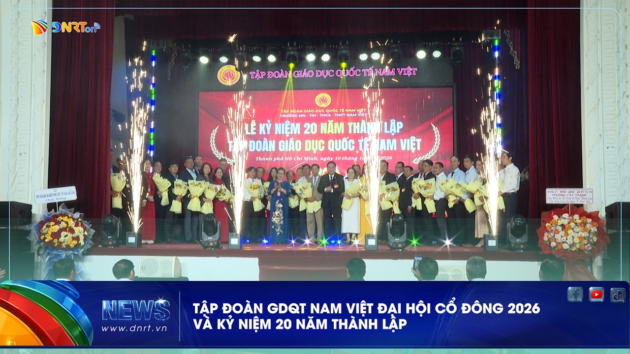TẬP ĐOÀN GDQT NAM VIỆT ĐẠI HỘI CỔ ĐÔNG 2026 VÀ KỶ NIỆM 20 NĂM THÀNH LẬP