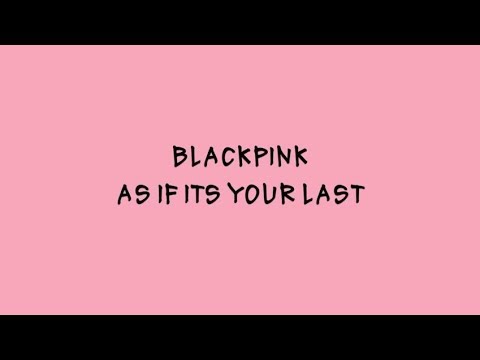 BLACKPINK - AS IF IT'S YOUR LAST - Karaoke Easy Lyrics