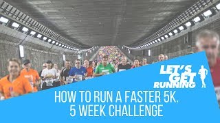 How to run a faster 5k. 5 week Challenge