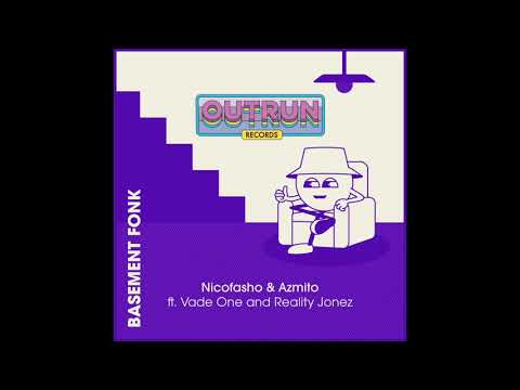 Nicofasho & Azmito - Basement Fonk ft. Vade One and Reality Jonez