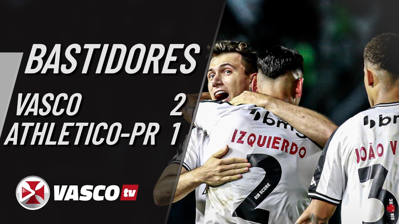 BASTIDORES | VASCO 2 X 1 ATHLETICO PR | VASCOTV