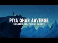 Piya Ghar Aavenge Lyrics Kailash Kher Paresh Kamath Naresh Kamath