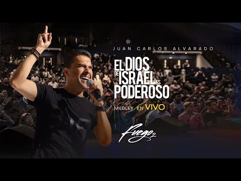 El Dios De Israel Es Poderoso - En Vivo - Juan Carlos Alvarado
