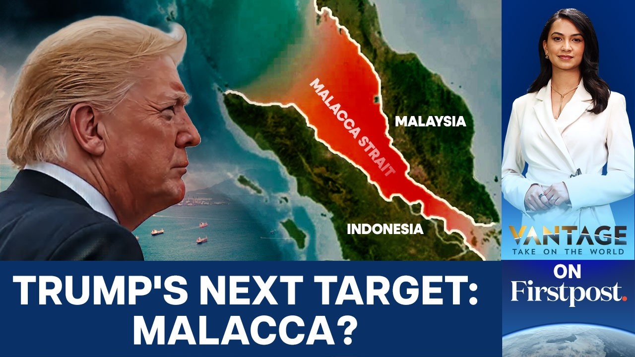 After Hormuz, Is Trump Targeting Strait of Malacca? | Why It Matters to India | Vantage on Firstpost