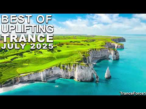 BEST OF UPLIFTING TRANCE MIX (July 2025) | TranceForce1