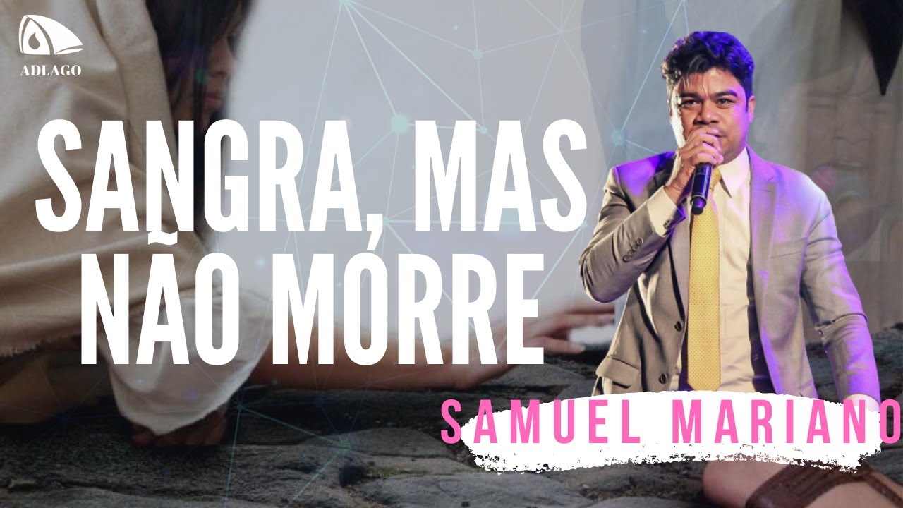 Samuel Mariano - Sangra, Mas Não Morre