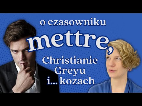 Czasownik METTRE. Odmiana, użycie, zwroty. FRANCUSKI OD PODSTAW