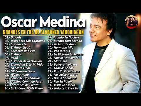 OSCAR MEDINA EXITOS!! MIX OSCAR MEDINA ALABANZAS 🕊️ OSCAR MEDINA LO MEJOR DE LO MEJOR GRANDES EXITOS