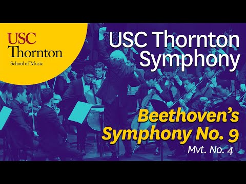 USC Thornton Symphony and Choral Artists - Beethoven's Symphony No. 9 - Mvt. 4