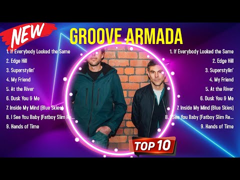 Top 10 songs Groove Armada 2024 ~ Best Groove Armada playlist 2024