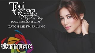 Catch Me I&#39;m Falling - Toni Gonzaga (My Love Story Documentary Special)
