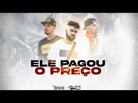Thiagão feat Mano Sassá e Jo-E - Ele Pagou o Preço (Clipe Oficial)