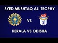 Kerala vs Odisha Syed Mushtaq Ali Trophy