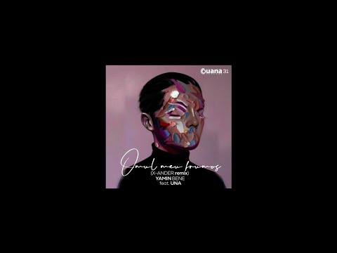 🔥 YAMIN BENE FEAT. UNA - OMUL MEU FRUMOS (X-ADER REMIX) / OUANA RECORDS