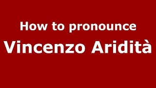 How to pronounce Vincenzo Aridità