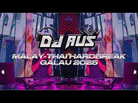 DJ AUS MALAY THAI HARDBREAK GALAU 2025