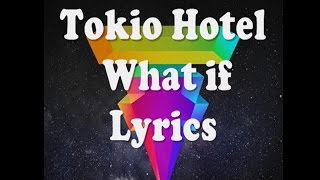 Tokio Hotel-What If (Lyrics-Audio)