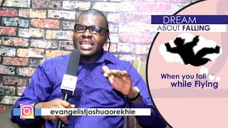 DREAM ABOUT FALLING - Evangelist Joshua Orekhie