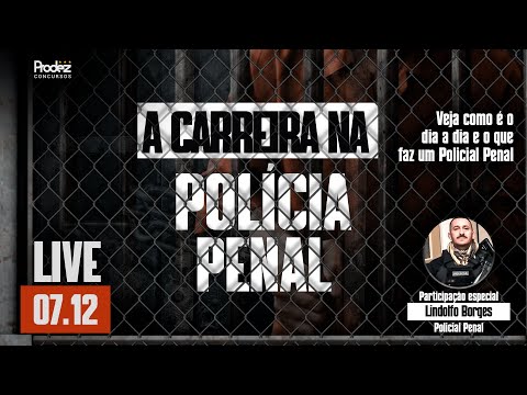 Carreira na Polícia Penal | Saiba tudo de como é ser Policial Penal