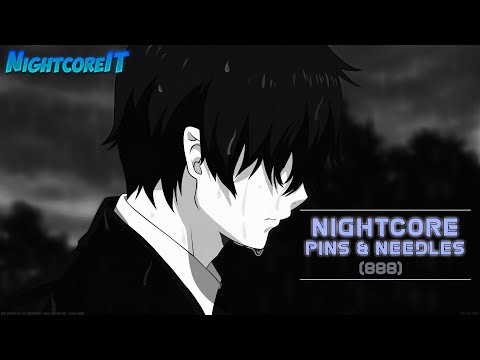 Nightcore - Pins & Needles (888)