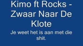Kimo ft Rocks - Zwaar Naar De Klote