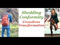 Shedding Conformity Crossdress Transformation