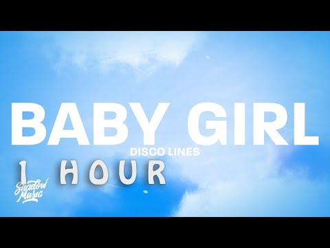 [ 1 HOUR ] Disco Lines - BABY GIRL baby girl you know what i want tiktok
