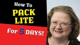 Pack Lite for 5 Days: How to pack efficiently for a 5 day vacation in a carry on