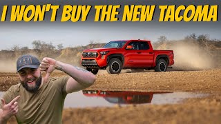 Why I Won't Buy The New 4Th Gen Tacoma