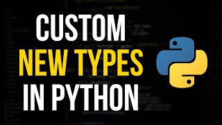 Download the video "Create Custom New Types in Python"