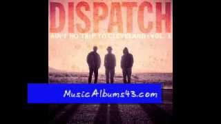 [DOWNLOAD] Dispatch - Ain&#39;t No Trip to Cleveland Vol. 1 [Full Album MP3 @320Kbps]