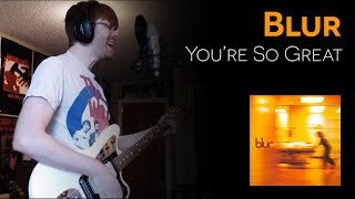 You&#39;re So Great (Blur cover)