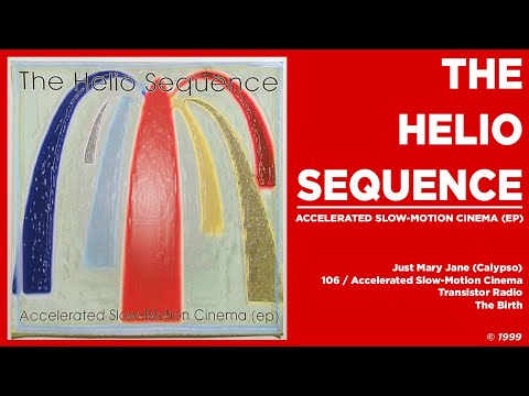 THE HELIO SEQUENCE - ACCELERATED SLOW-MOTION CINEMA (EP)